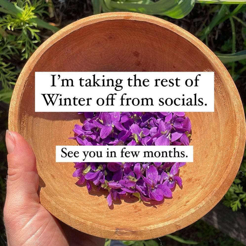 As the moon wanes dark, I&rsquo;m gently bidding adieu to this space for a time.

I&rsquo;ll be savouring the last winter days, rising slowly with the sap in the trees and frolicking in my garden as the days (eventually) grow warmer.

~ You can still
