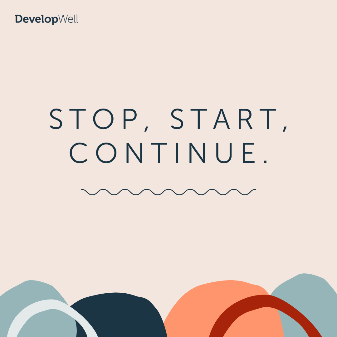 Start, Stop, Continue — DevelopWell