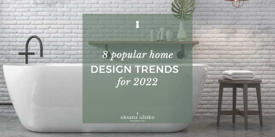 8 Popular Home Design Trends for 2022
