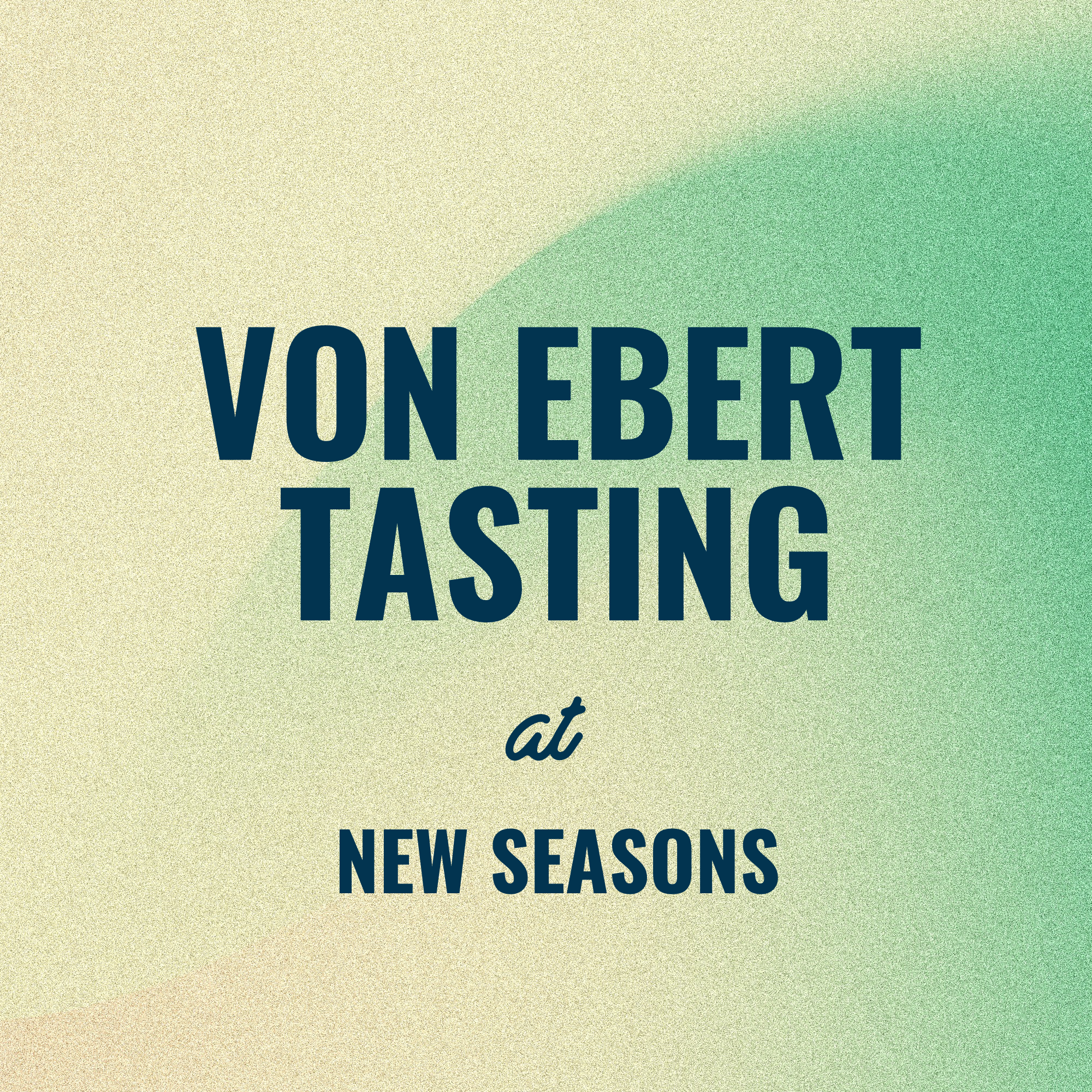 Von Ebert Tasting at New Seasons