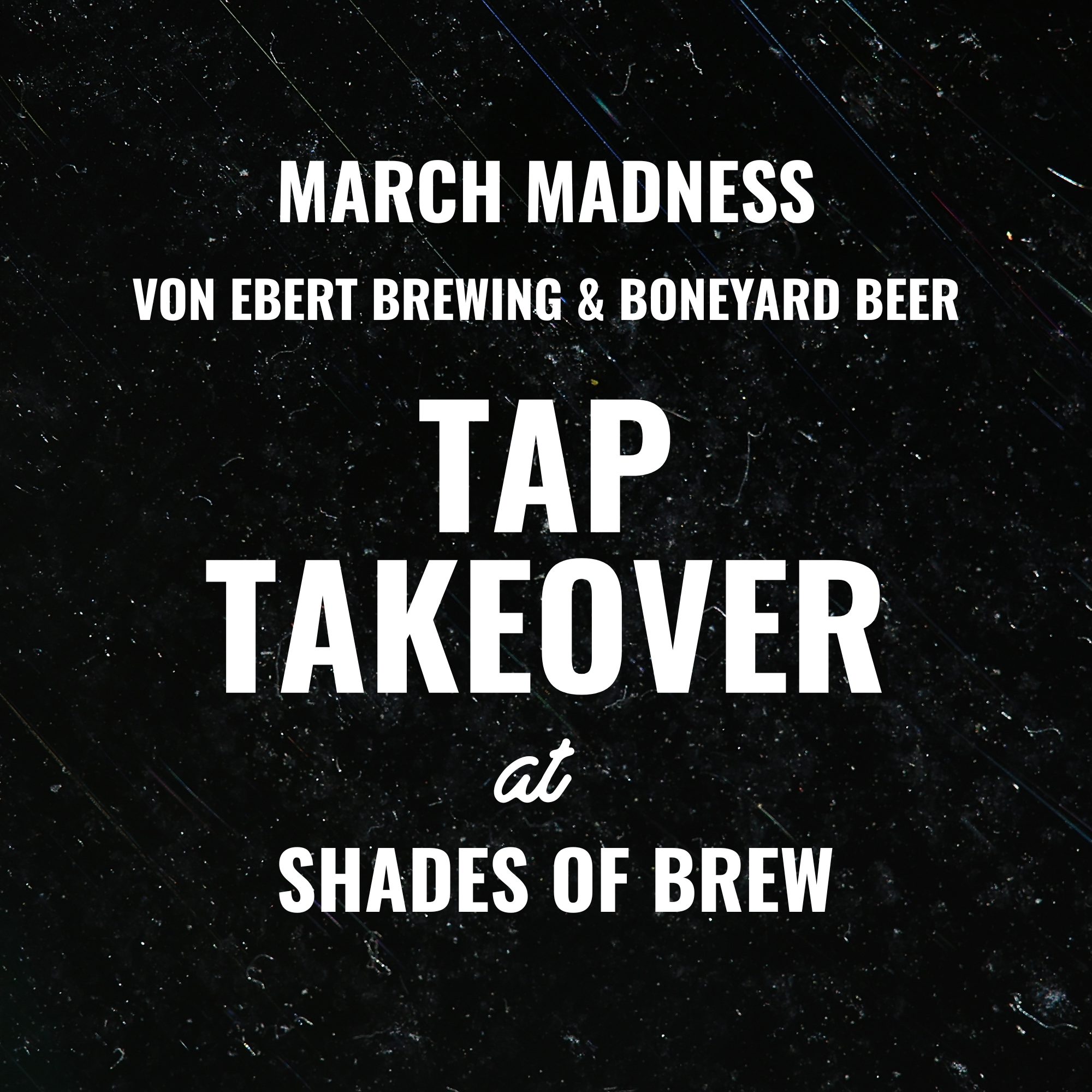 March Madness Tap Takeover featuring Von Ebert Brewing and Boneyard Beer