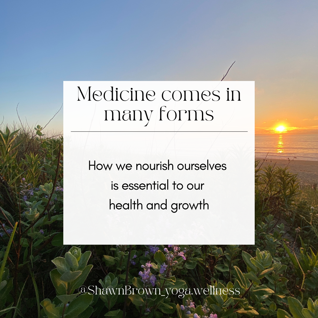 Medicine Comes in Many Forms
