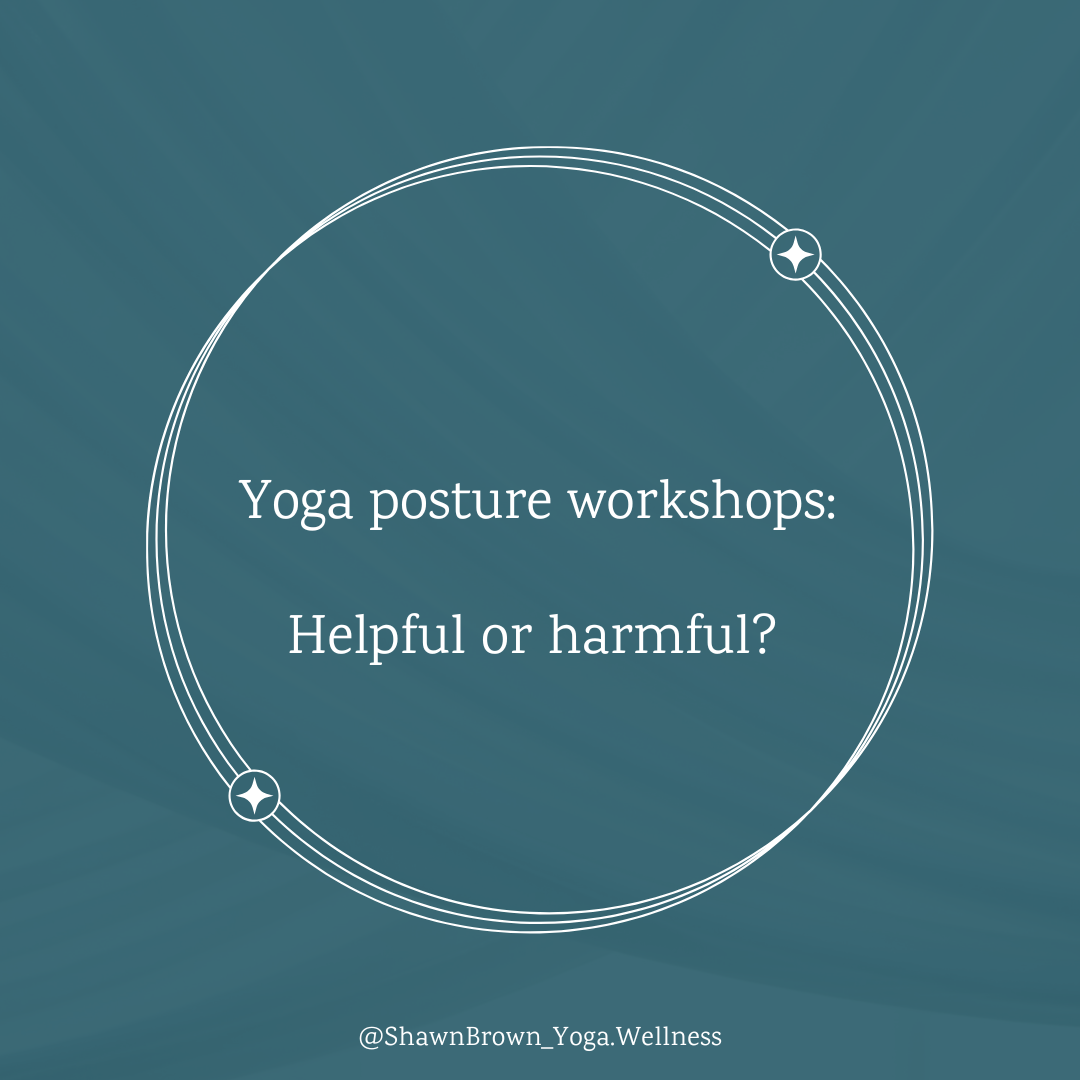Yoga posture workshops: Helpful or harmful? 