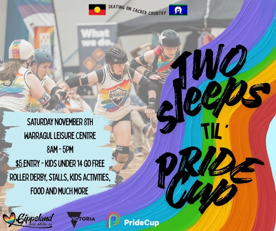Just two more sleeps until we roll into our 5th Annual Roller Derby Pride Cup - Gippsland
Check out our Facebook event to see what's on!

Still undecided if you'll play? There's still lots of room in the adult modcon and we'd love to have you, just m