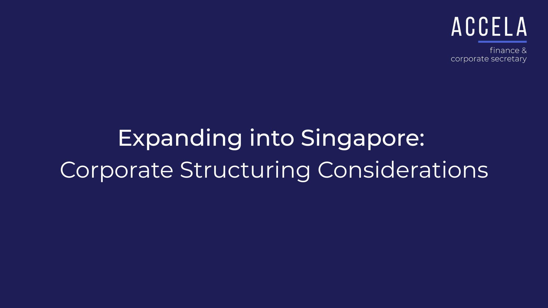 Expanding into Singapore: Corporate Structuring Considerations