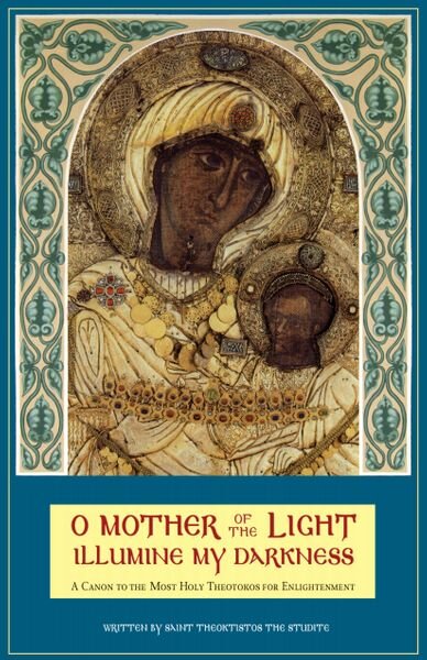 O Mother of the Light Illumine My Darkness (Akathist)