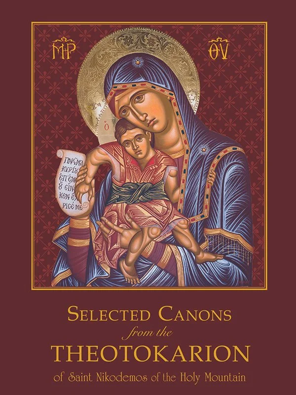 SELECTED CANONS FROM THE THEOTOKARION OF SAINT NIKODEMOS OF THE HOLY MOUNTAIN