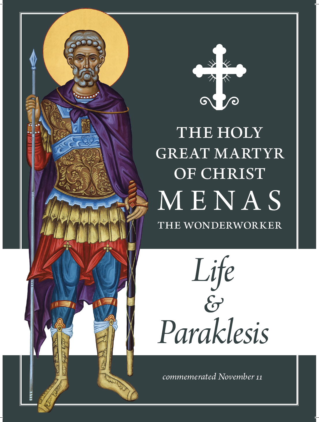 The Holy and Great Martyr of Christ Saint Menas - His Life and Supplication Service (new translation and format 2025)