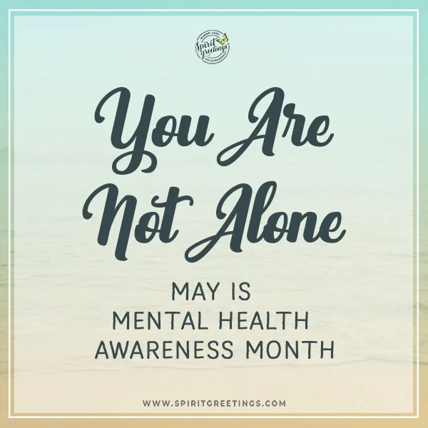 You Are Not Alone—Mental Health Awareness Month