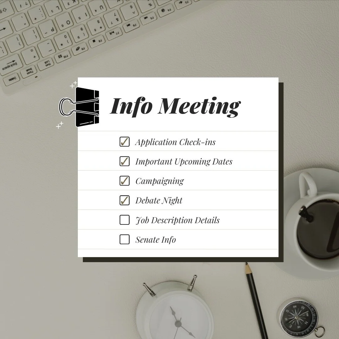 Info meeting #2 is right around the corner! Jump right in this coming Monday to learn more about applying to join senate and the election process! We would love to have you join our team!