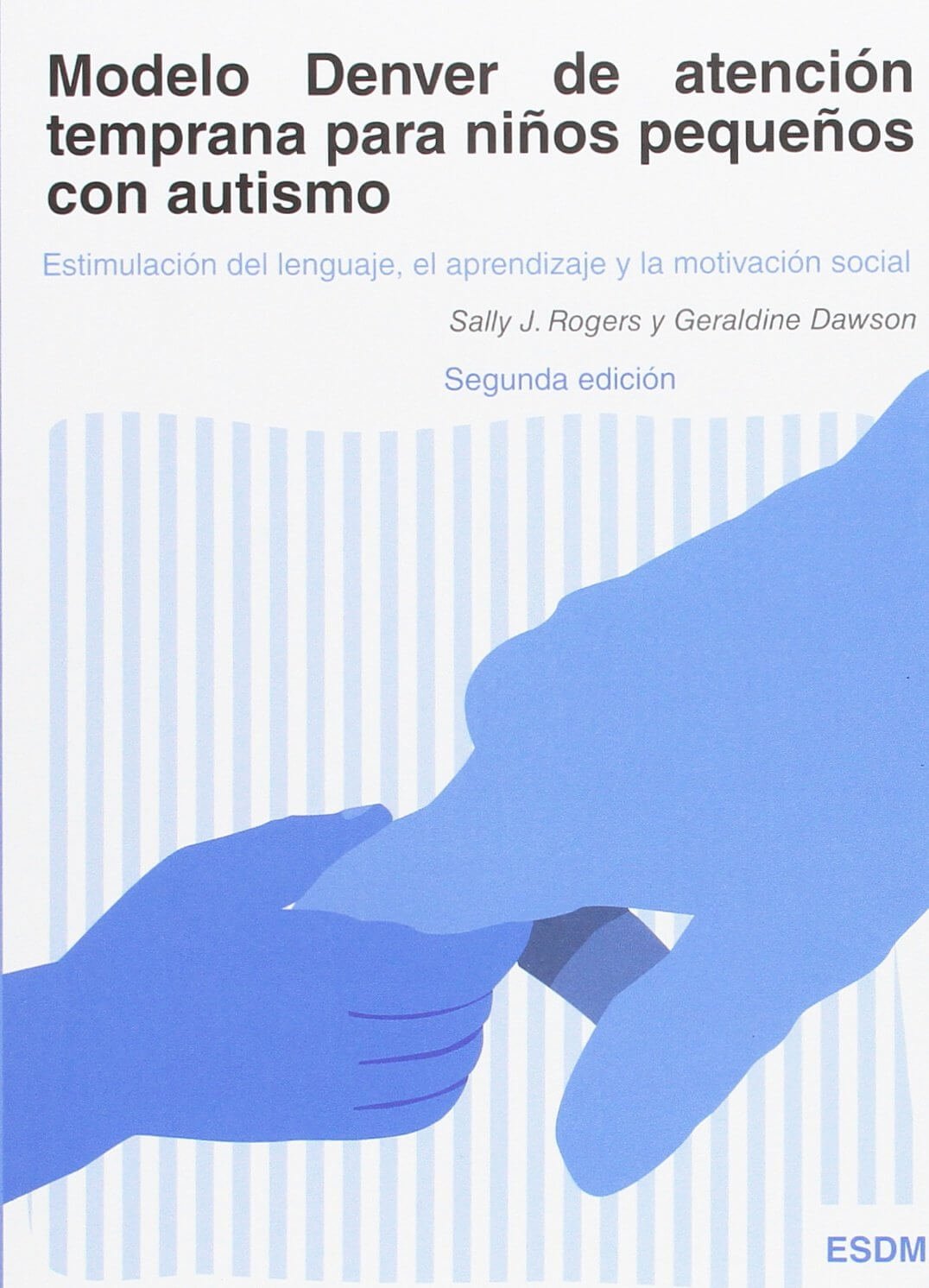 Libro Modelo Denver de atención temprana para niños pequeños con autismo