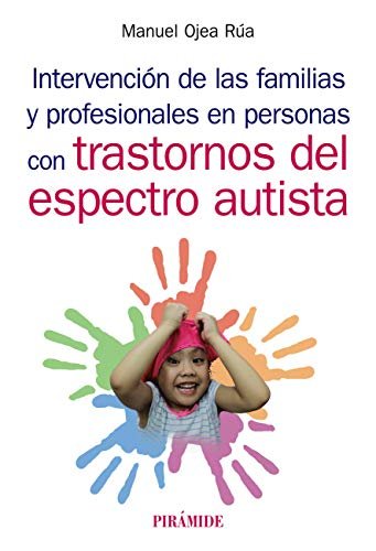Libro intervención de las familias y profesionales en personas con Trastornos del Espectro Autista