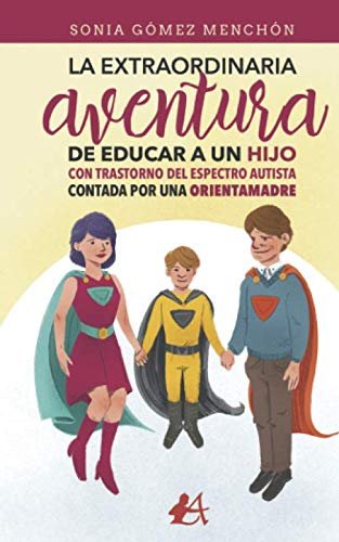 Libro la extraordinaria aventura de educar a un niños con autismo