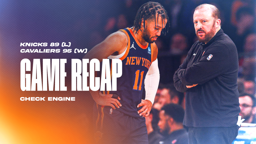 Cavaliers 95, Knicks 89: Check engine