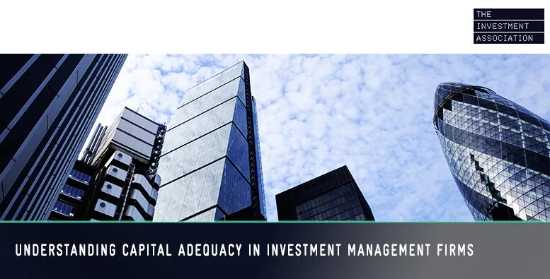 Investment Association "Understanding Capital Adequacy"