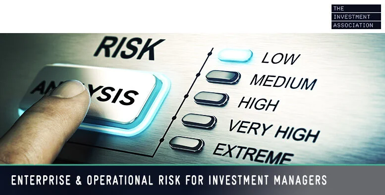 Investment Association "Enterprise &amp; Operational Risk for Investment Managers"