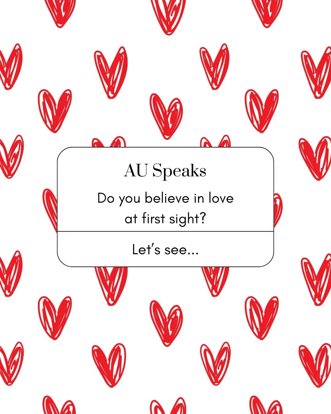 AU Speaks: Do you believe in love at first sight?