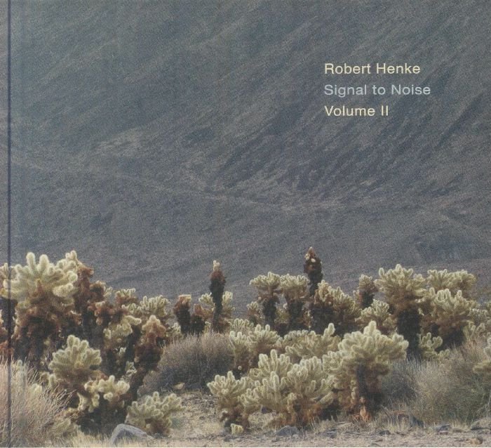 Roberth Henke 'Signal To Noise : Volume II'