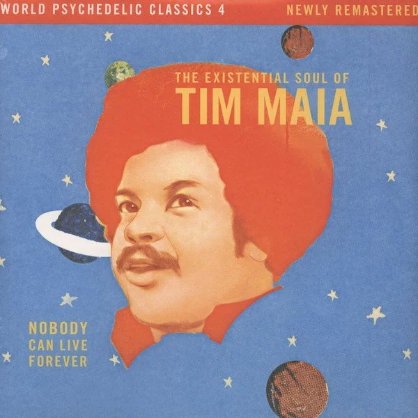 Tim Maia 'Nobody Can Live Forever (The Existential Soul Of Tim Maia)' (2xLP)