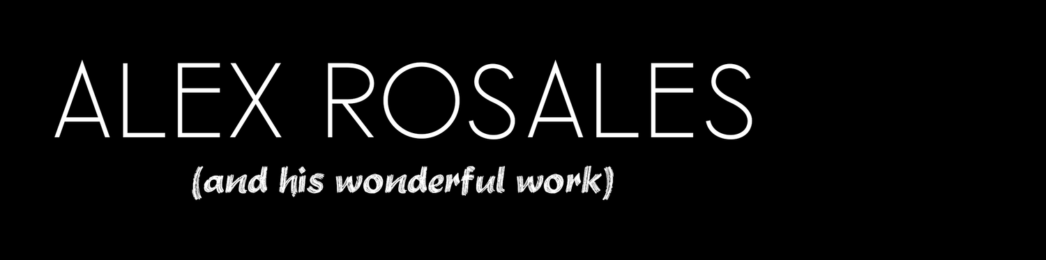 Alex Rosales's Wonderful Work