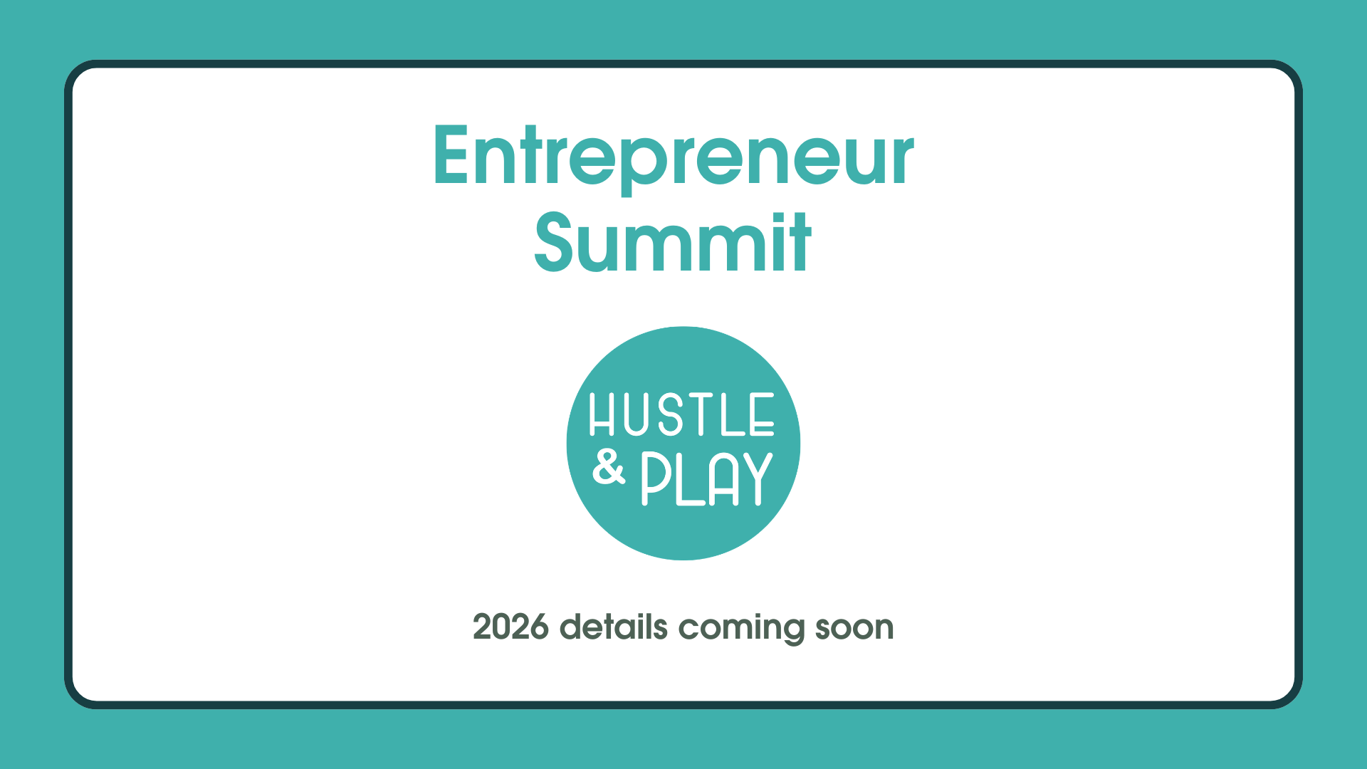 Entrepreneur Summit - details to come