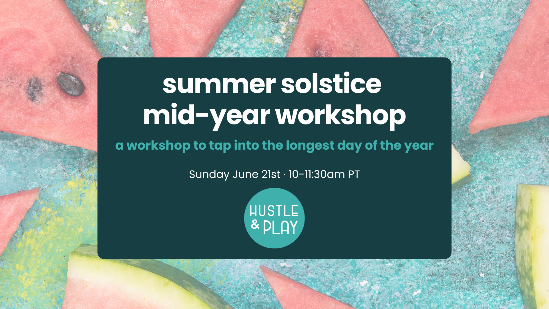 MEMBER EVENT - Summer Solstice Mid-Year Workshop