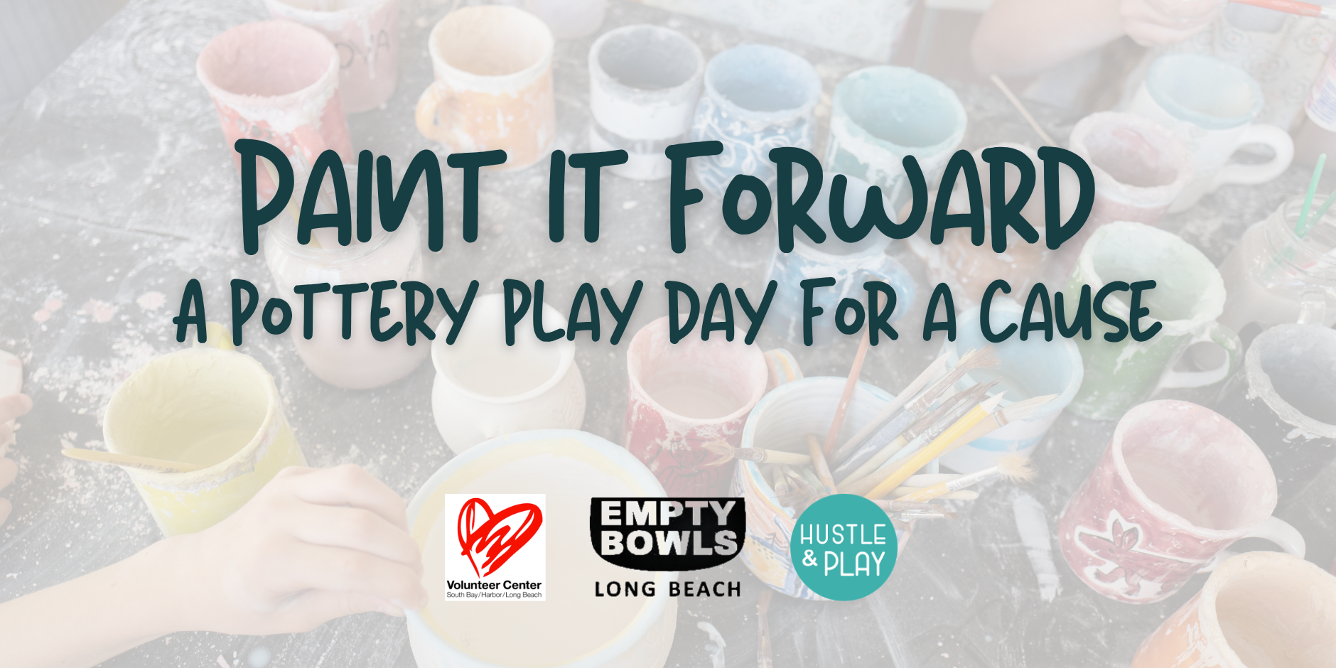 Paint it Forward: a pottery play day for a cause in Long Beach!