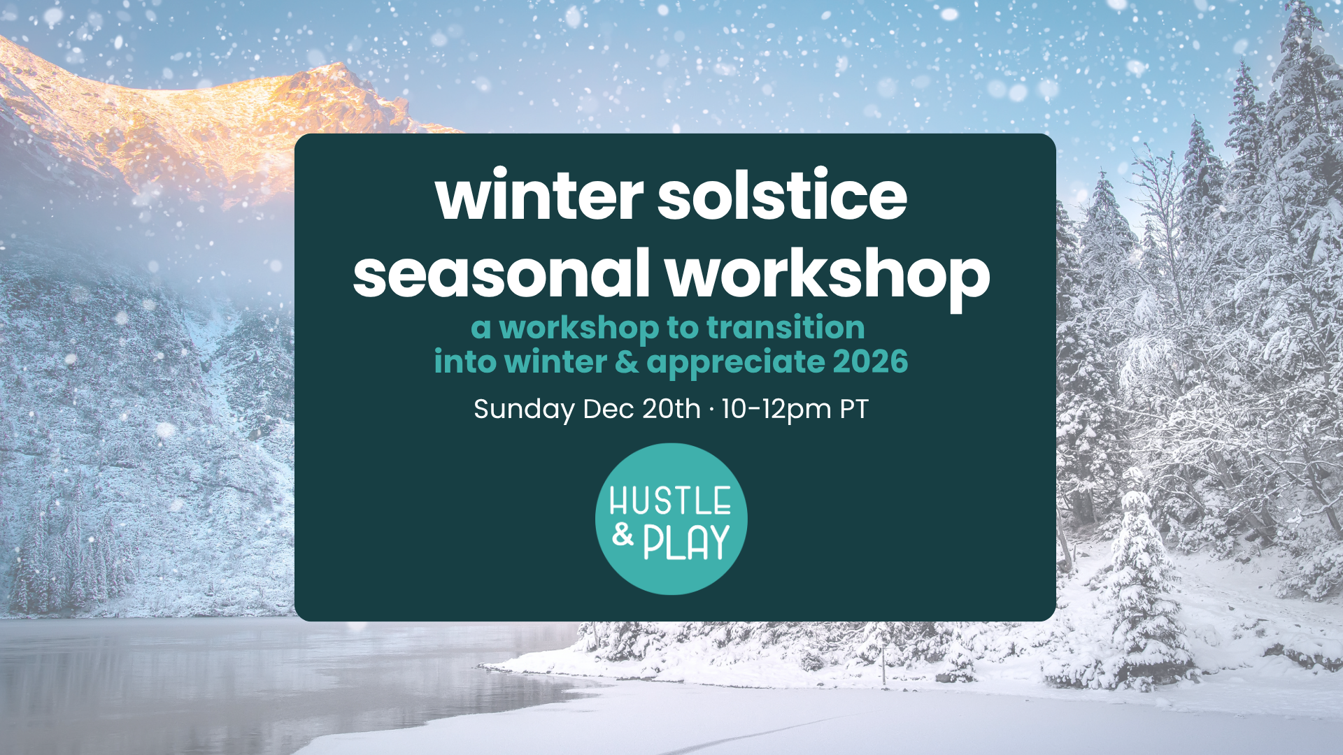 Winter Solstice + Thank you 2026 Seasonal Workshop for H&amp;P Members