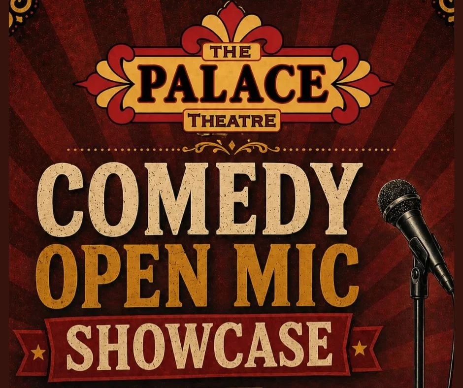 Comedy Open Mic Showcase @ The Palace Theatre!