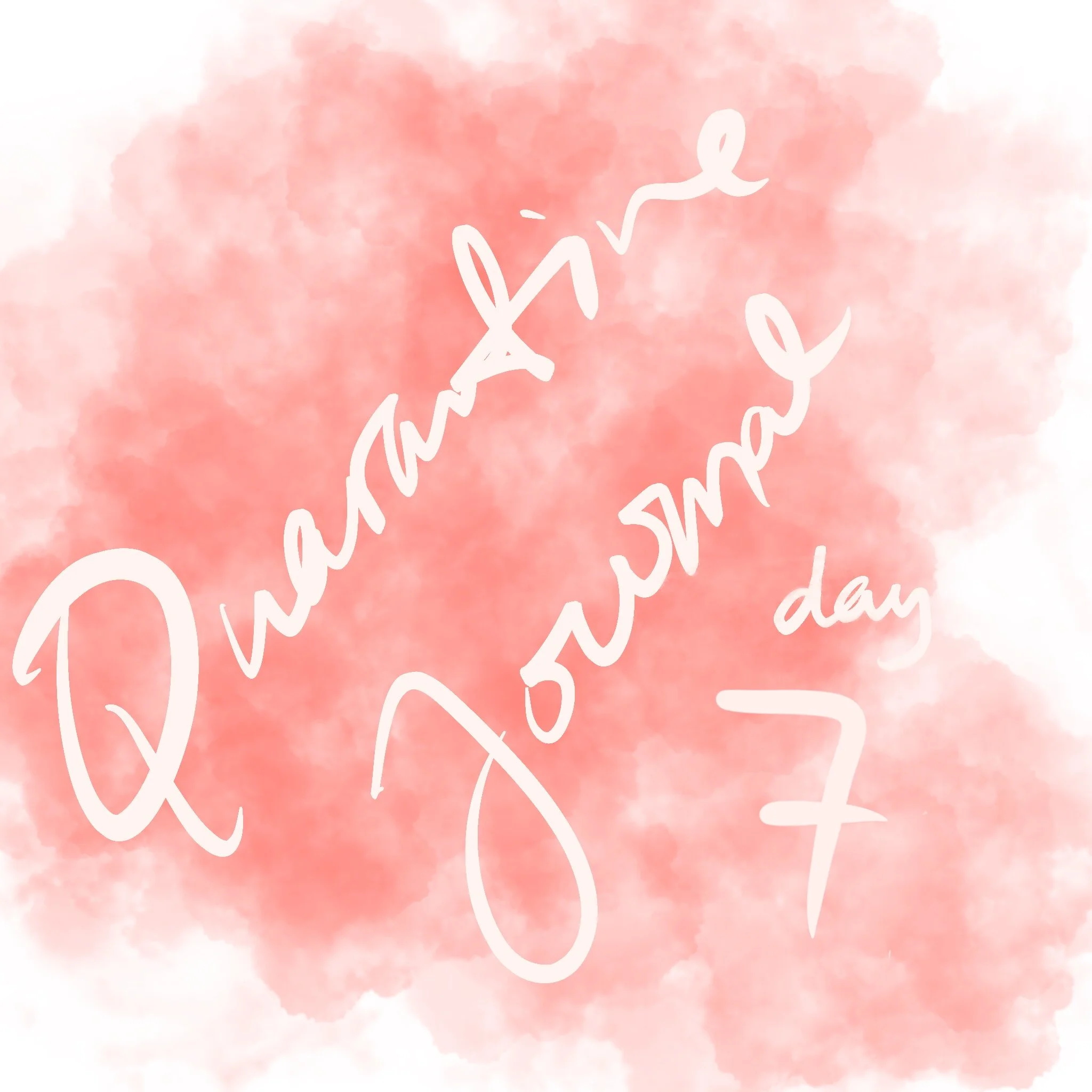 Quarantine Journals - Day 7