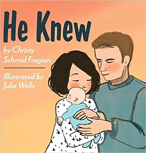 "He Knew" by Christy Schmid Fregien, Orange Hat Publishing 2022