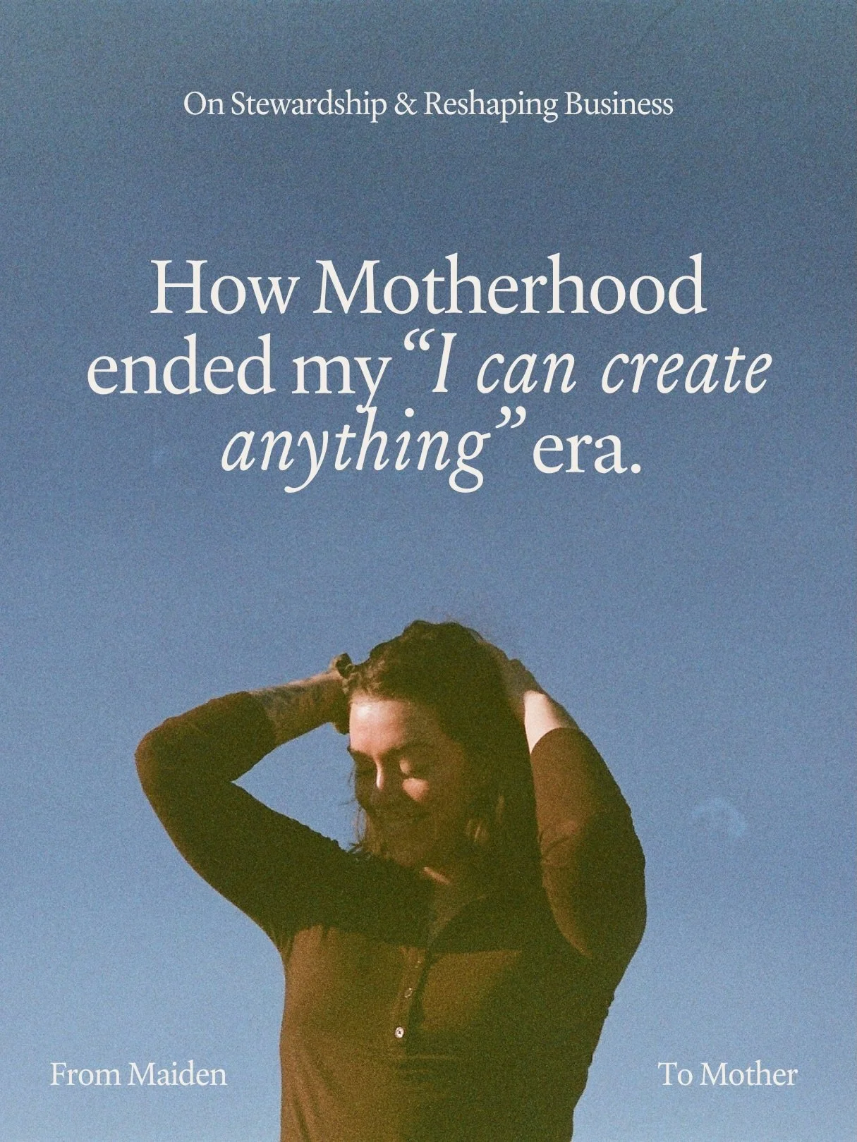 From maiden to mother

My story of how motherhood changed my relationship to work. How I reshaped my business and became a brand steward.

For the mother entrepreneur&hellip;
How are you doing?
How are you balancing things?
Have you pruned to what ma