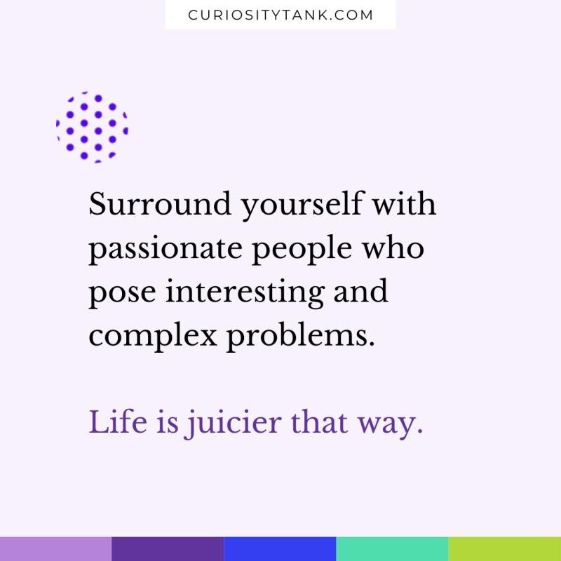 Life is juicier that way