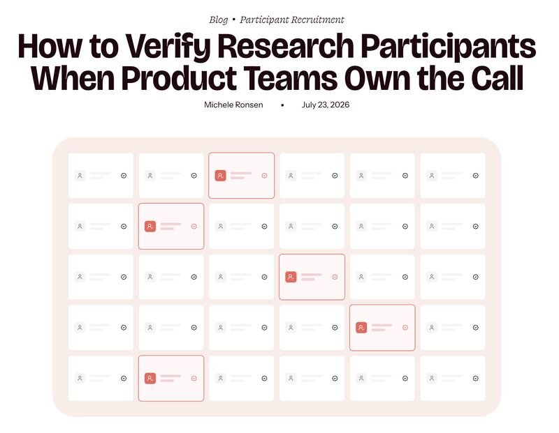 How to Verify Research Participants When Product Teams Own the Call