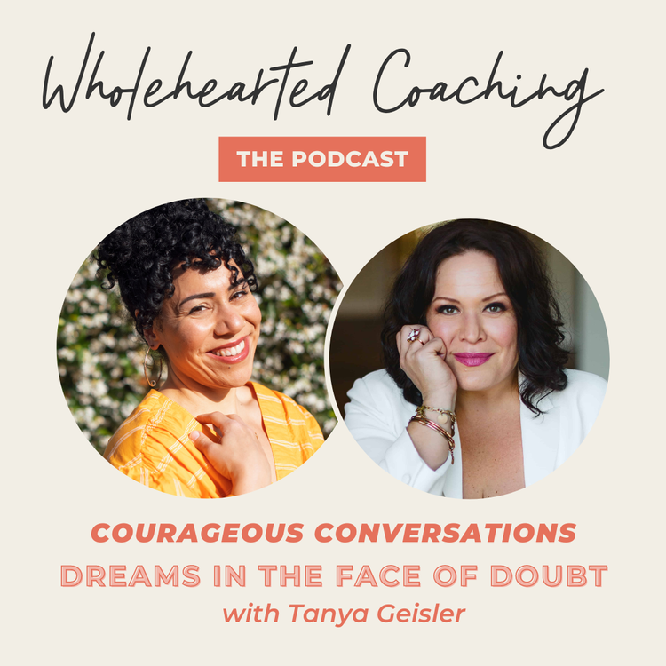 Dreams in the Face of Doubt with Tanya Geisler | Courageous ...