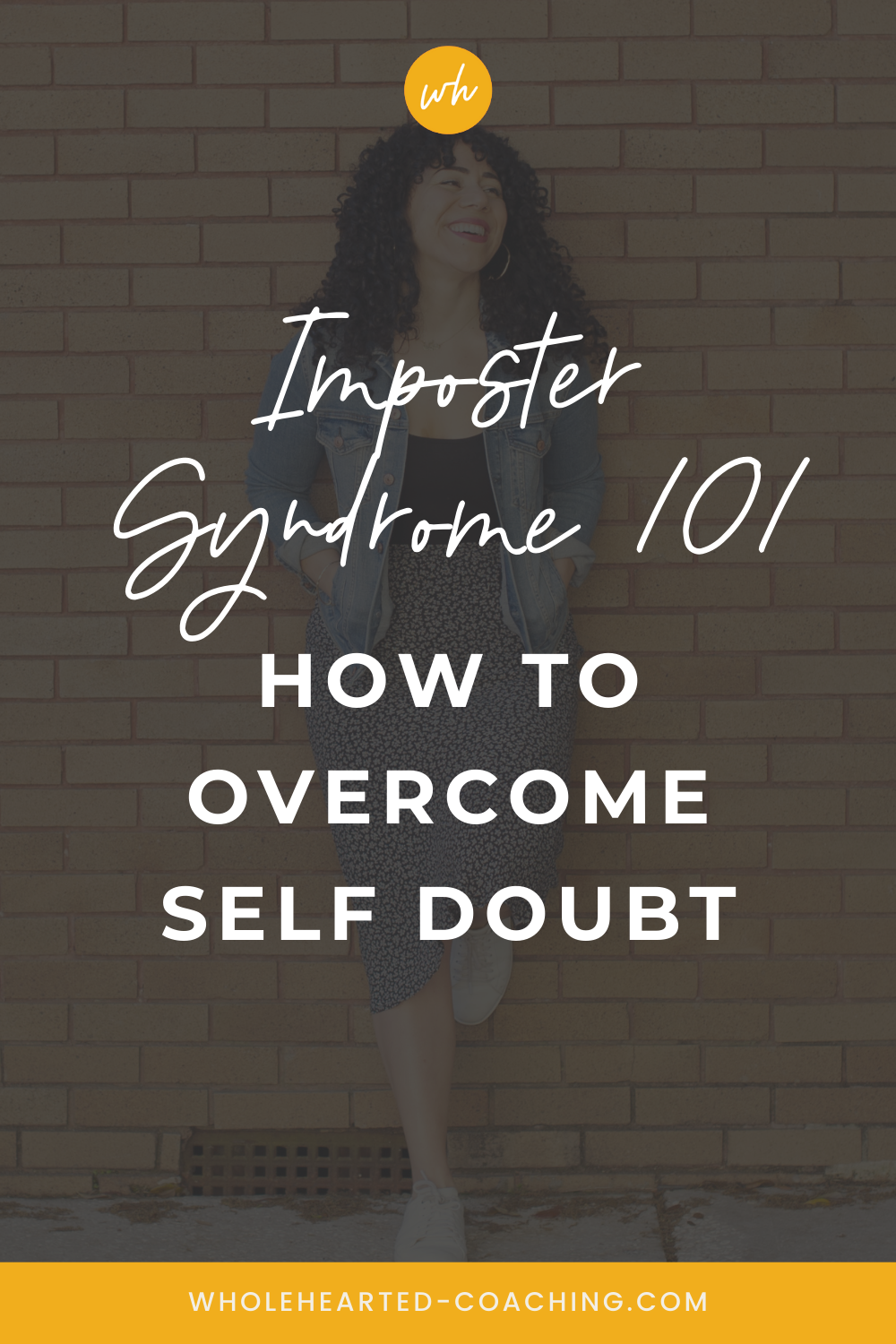 Imposter Syndrome 101: How to overcome self doubt — Wholehearted Coaching