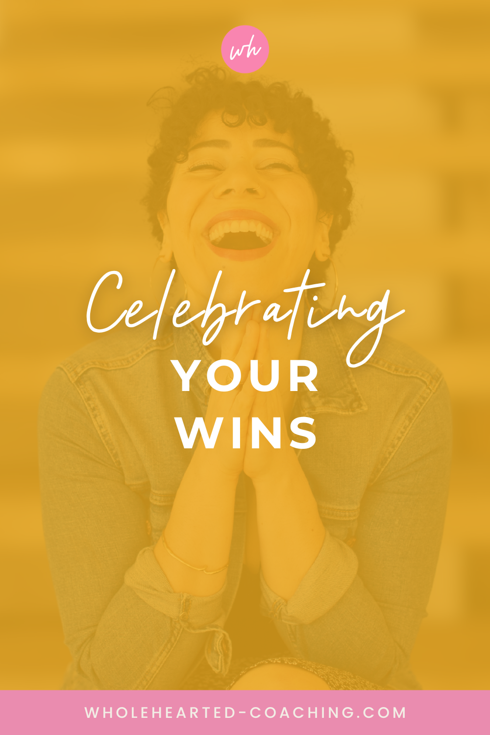Celebrating Your Wins | ep185 — Wholehearted Coaching