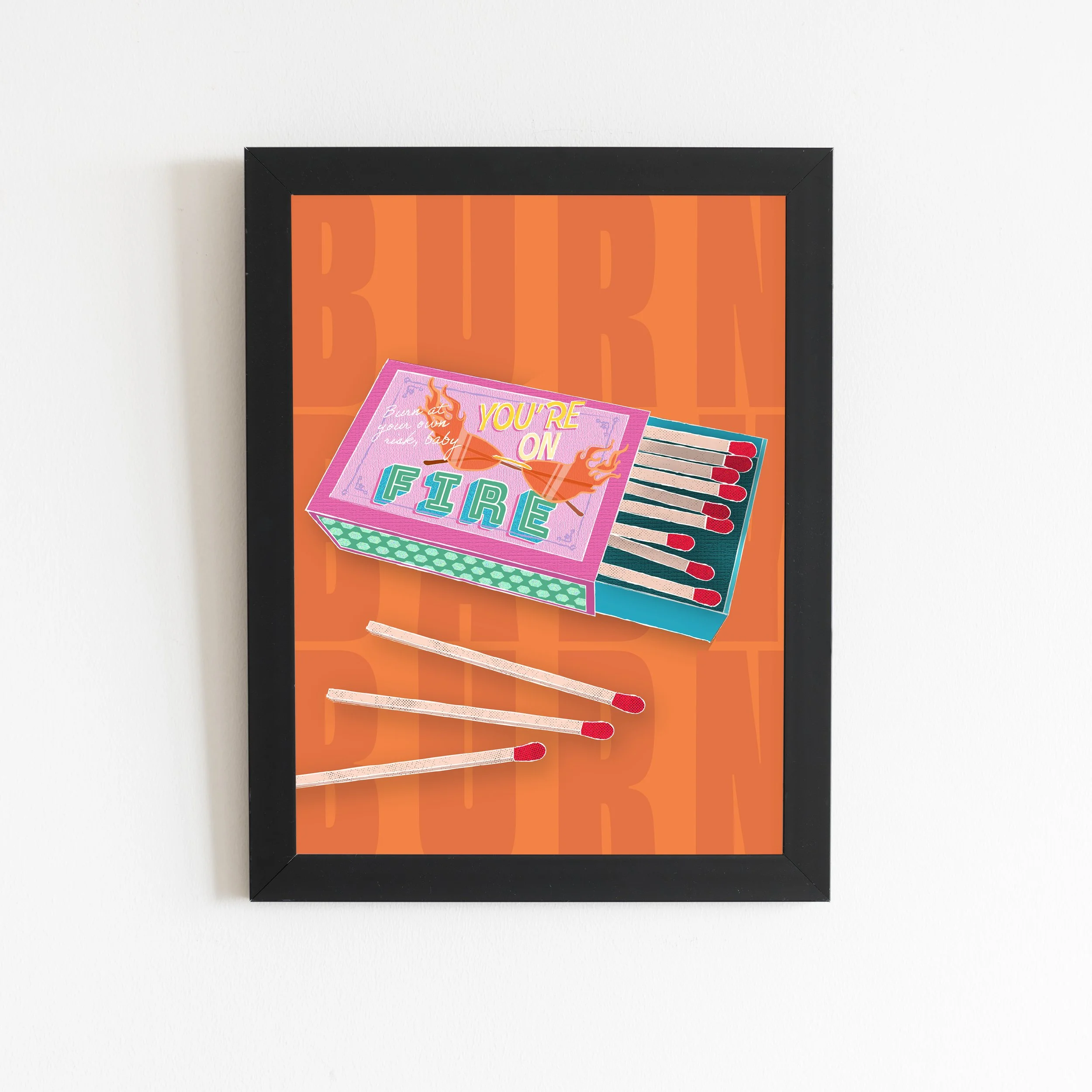 You're On Fire 8x10 Poster
