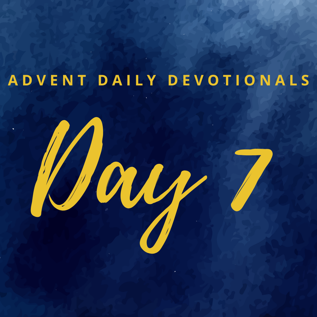 Advent Daily Devotional - Day 7