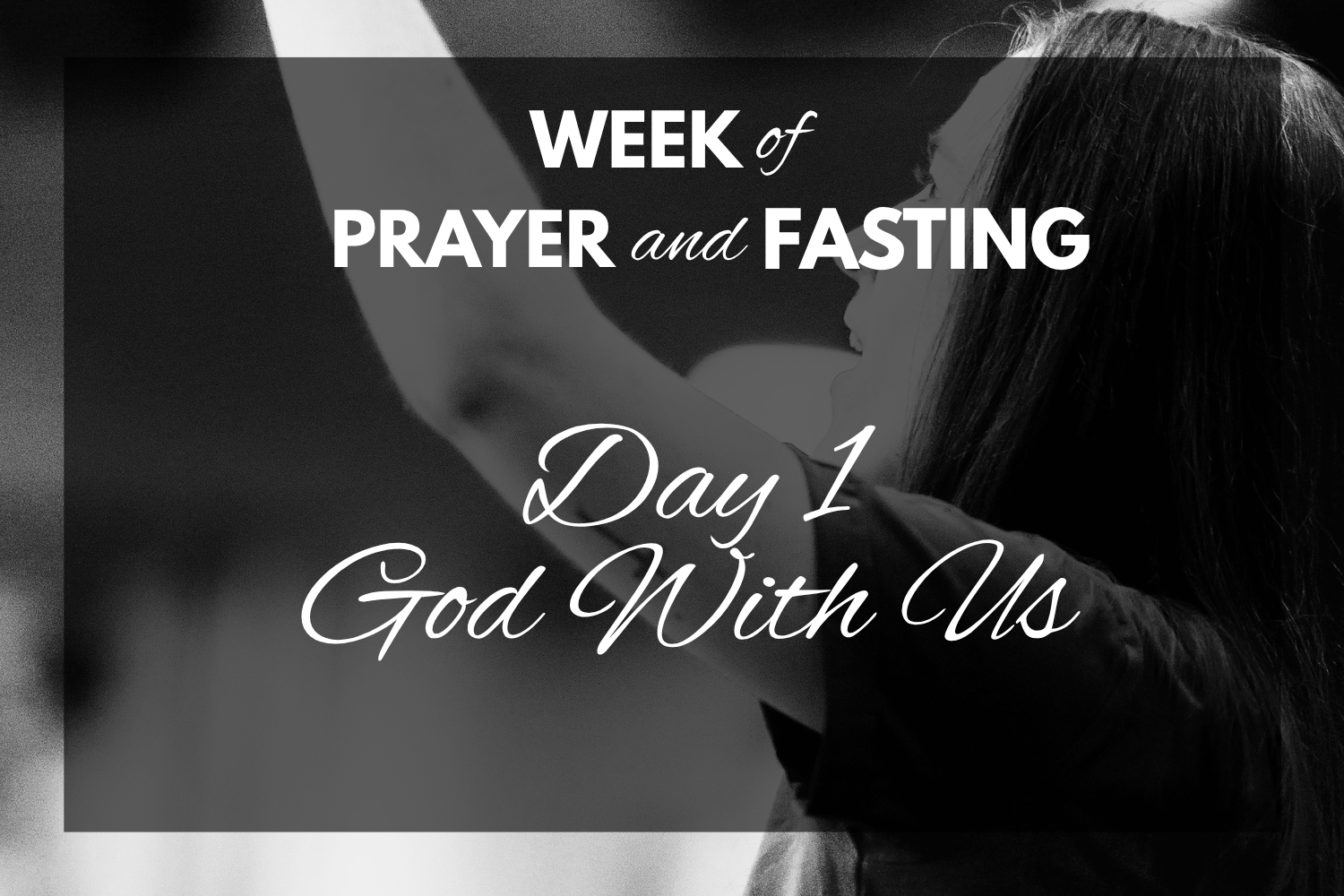 Day 1 ‘God With Us’ (Joshua 1:5-9)- Week of Prayer &amp; Fasting Devotional