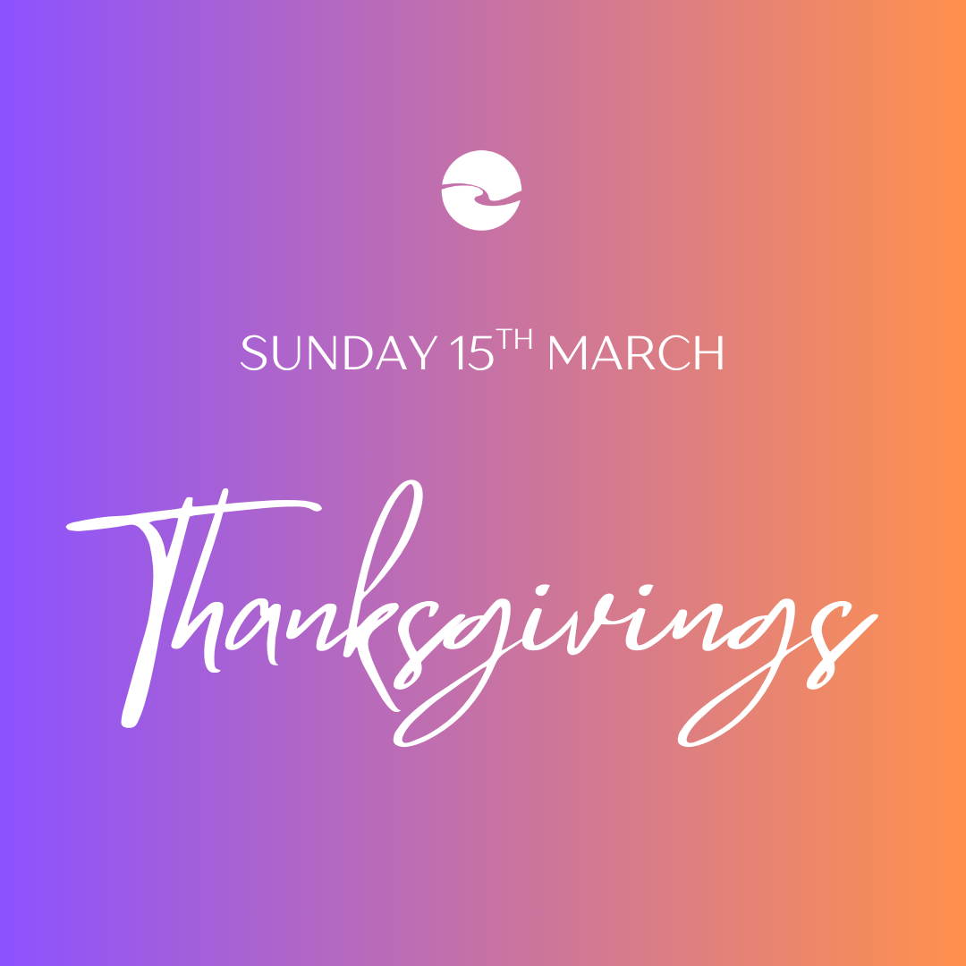 Thanksgivings - 15th March - One Church