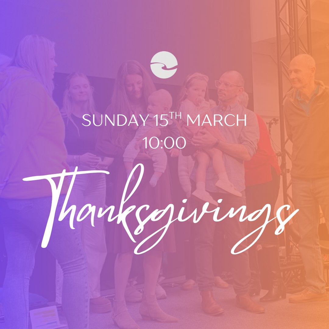 Thanksgivings - 15th March - Farnborough