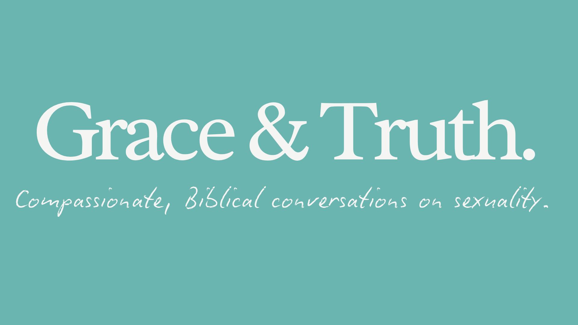 Grace & Truth Sexuality Conversation - BrandingGraphics.png