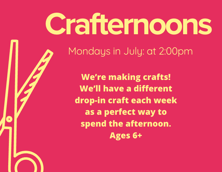 A hot pink flyer advertising "Crafternoons" on Mondays in July at 2:00pm for ages 6+, featuring a large yellow outline of a pair of scissors on the left.