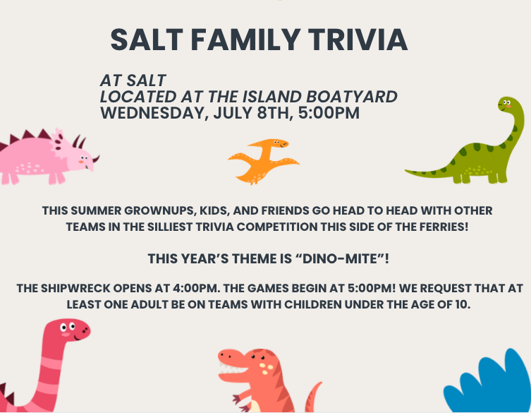 A light grey flyer advertising "Salt Family Trivia" on July 8th at The Island Boatyard, featuring a "Dino-Mite" theme with various cute cartoon dinosaurs illustrated across the page.