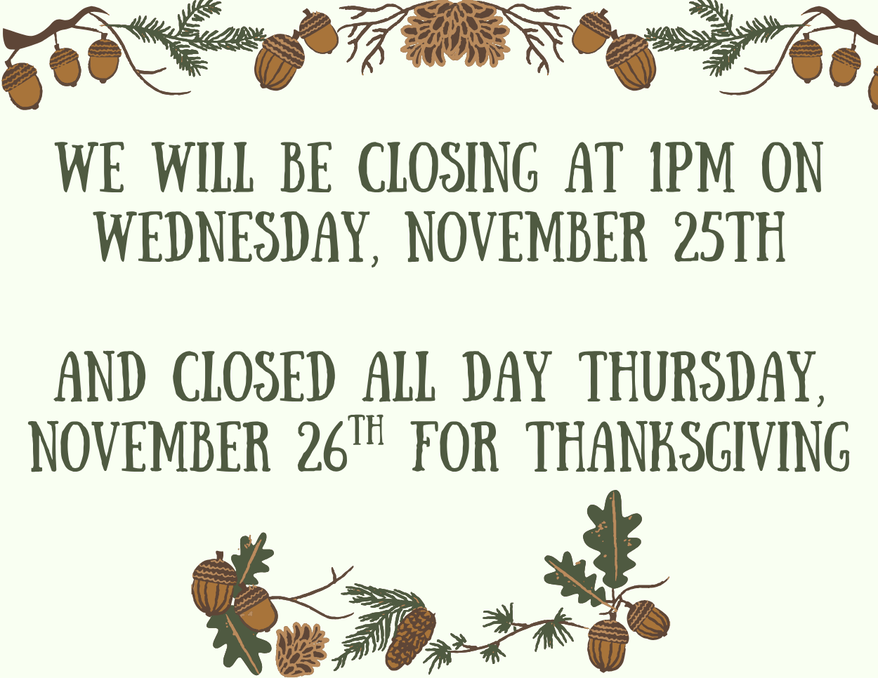 Fall-themed notice with acorns and pinecones announcing the library closes at 1 PM November 25 and all day November 26 for Thanksgiving.