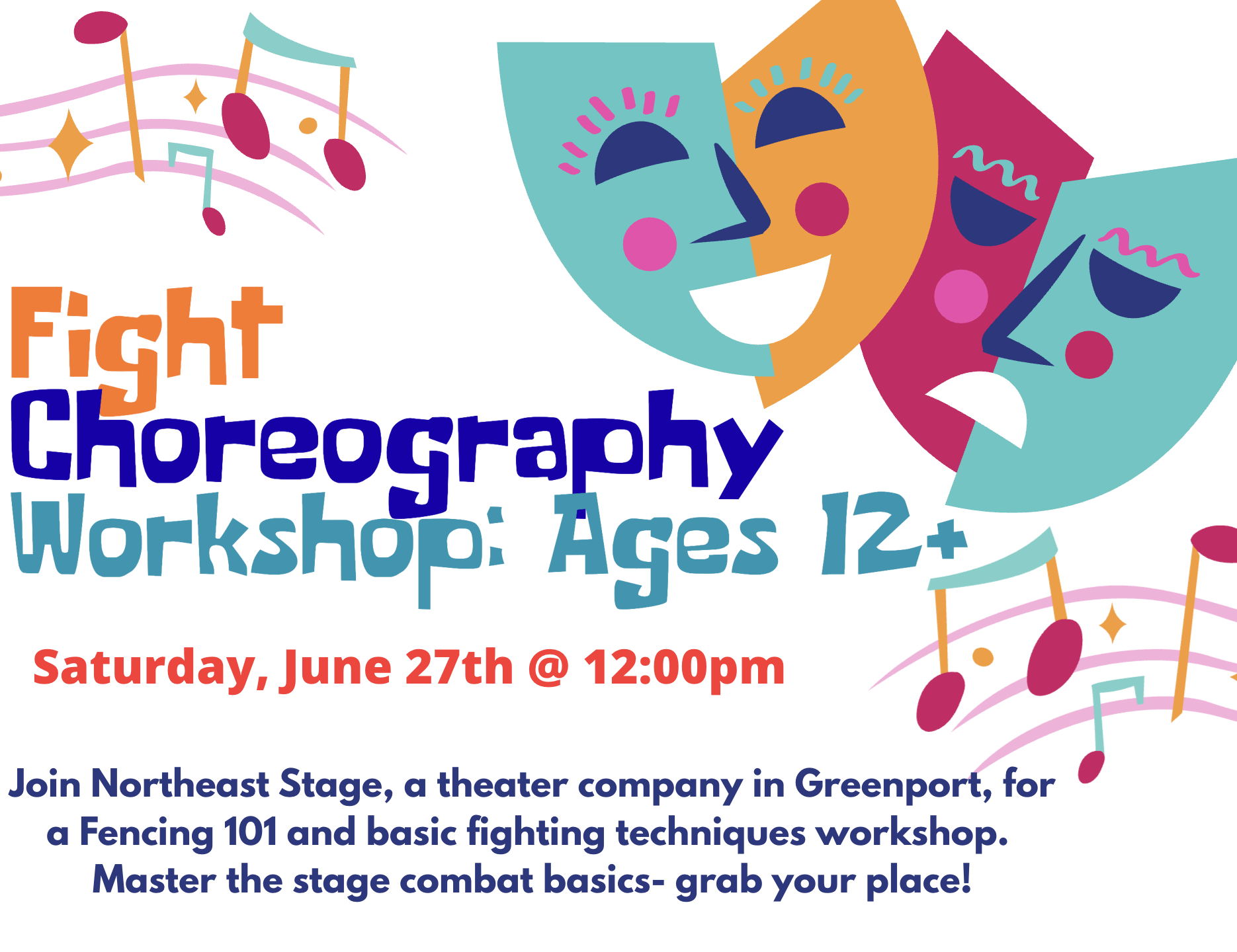 A white flyer advertising a "Fight Choreography Workshop" for ages 12 and up, decorated with overlapping, colorful comedy and tragedy theater masks and floating musical staff accents.