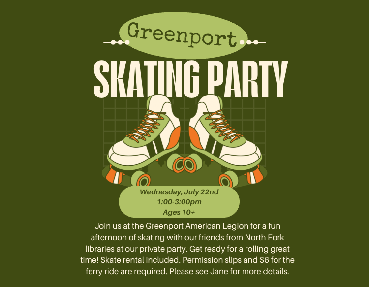 An olive green retro flyer advertising the "Greenport Skating Party" on Wednesday, July 22nd from 1:00–3:00pm for ages 10+, featuring a stylized vector illustration of quad roller skates in the center.