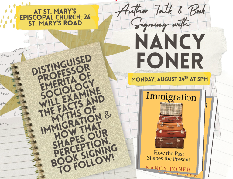 flyer advertises an Author Talk & Book Signing with Nancy Foner on her book, Immigration: How the Past Shapes the Present. The event takes place on Monday, August 24th at 5:00 PM at St. Mary's Episcopal Church.