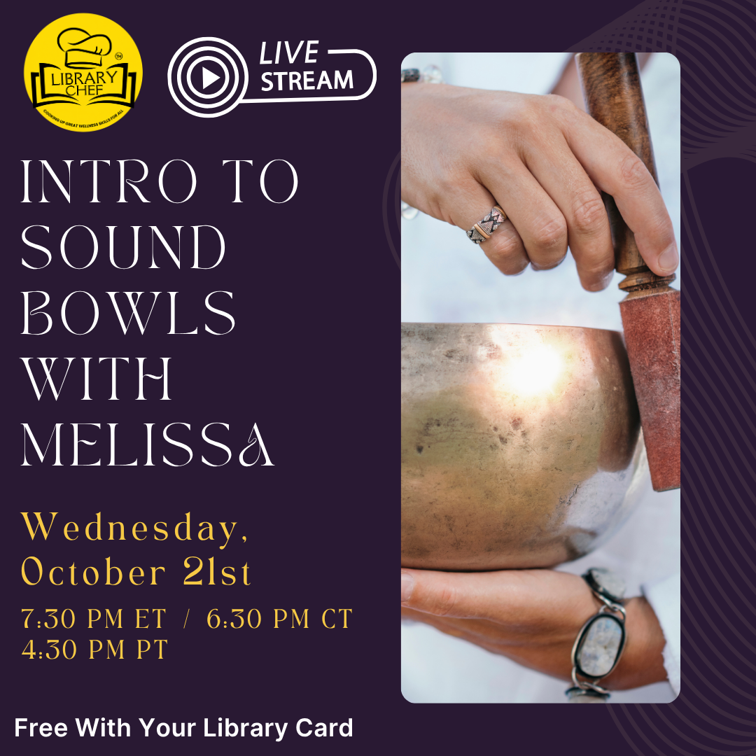 Promotes a live-streamed Library Chef wellness session titled "Intro to Sound Bowls with Melissa," set against a deep purple background with gold typography and a photograph of hands playing a Tibetan singing bowl.